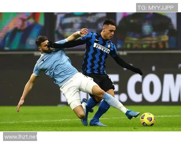 拉齐奥与国际米兰精彩对决直播全程回顾与分析